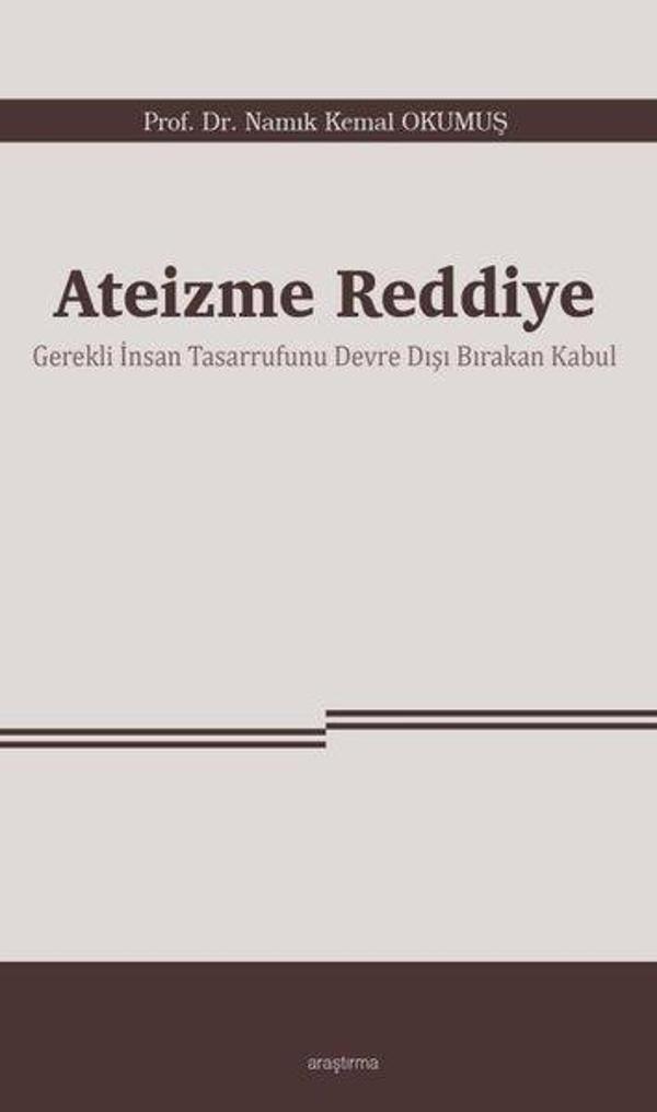 Ateizme Reddiye - Gerekli İnsan Tasarrufunu Devre Dışı Bırakan Kabul - Araştırma Yayıncılık - Image 1