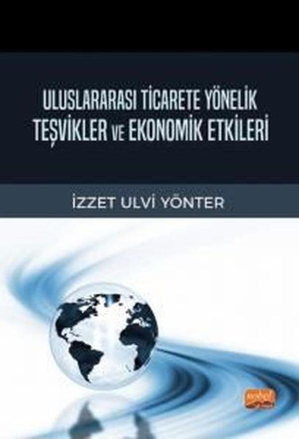 Uluslararası Ticarete Yönelik Teşvikler ve Ekonomik Etkileri - Nobel Bilimsel Eserler - Image 1