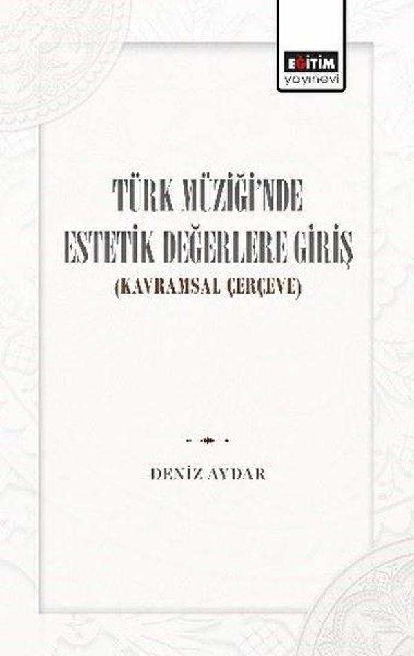 Türk Müziği'nde Estetik Değerlere Giriş (Kavramsal Çerçeve) - Eğitim Yayınevi - Image 1