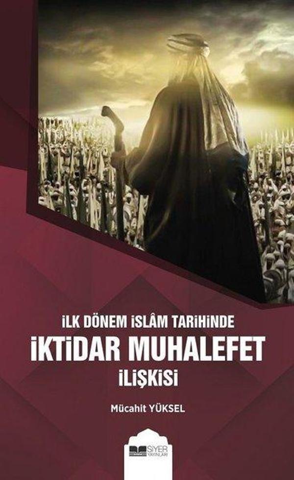 İlk Dönem İslam Tarihinde İktidar Muhalefet İlişkisi - Siyer Yayınları - Image 1