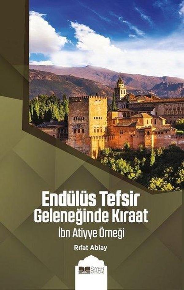 Endülüs Tefsir Geleneğinde Kıraat - İbn Atiyye Örneği - Siyer Yayınları - Image 1