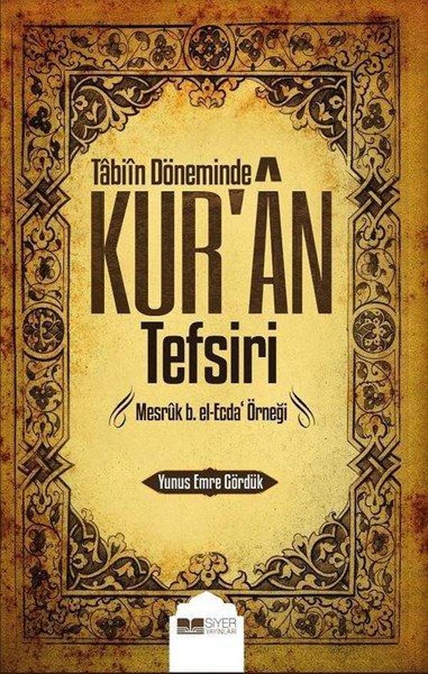 Tabiin Döneminde Kur'an Tefsiri-Mesruk b.el-Ecda Örneği - Siyer Yayınları - Image 1