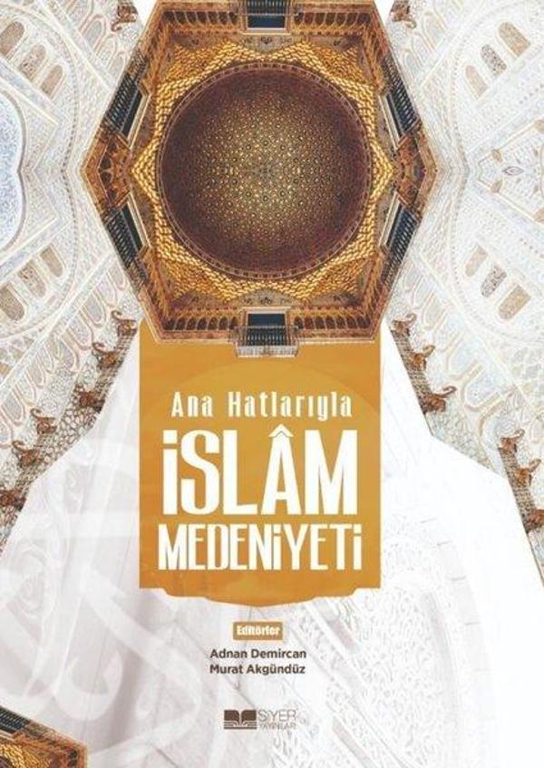 Ana Hatlarıyla İslam Medeniyeti - Siyer Yayınları - Image 1