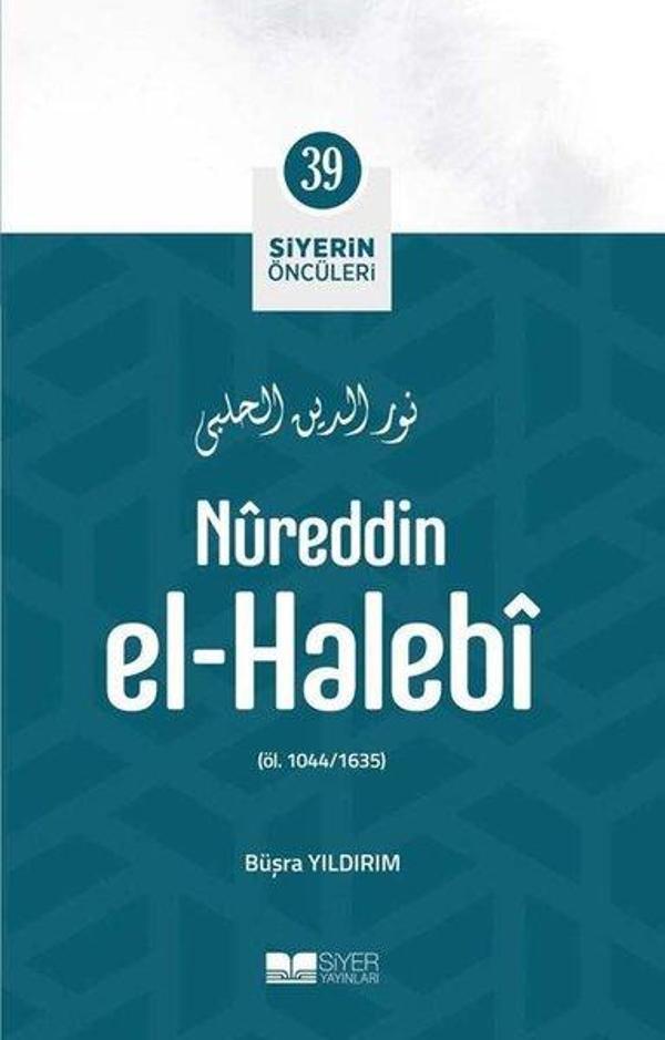 Nureddin El-Halebi - Siyerin Öncüleri 39 - Siyer Yayınları - Image 1