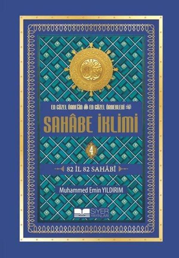 Sahabe İklimi 4.Cilt-Ekonomik En Güzel Örneğin En Güzel Örnekleri-82 İl 82 Sahabi - Siyer Yayınları - Image 1