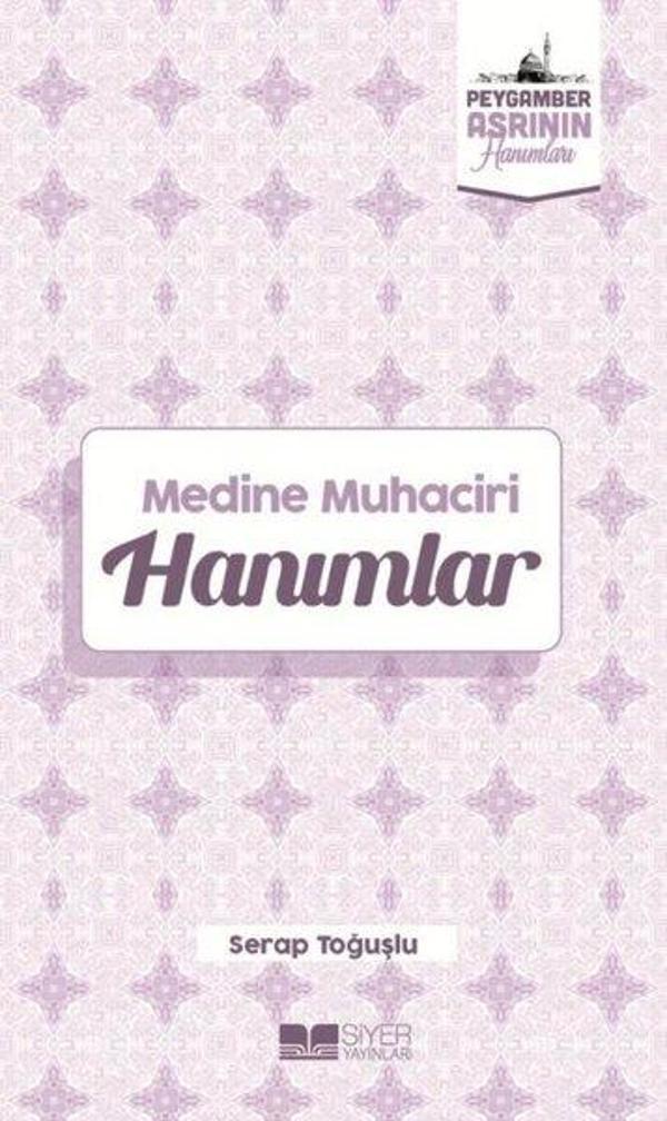 Medine Muhaciri Hanımlar - Peygamber Asrının Hanımları - Siyer Yayınları - Image 1