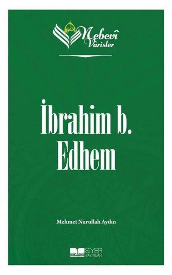 İbrahim b. Edhem - Nebevi Varisler 19 - Siyer Yayınları - Image 1
