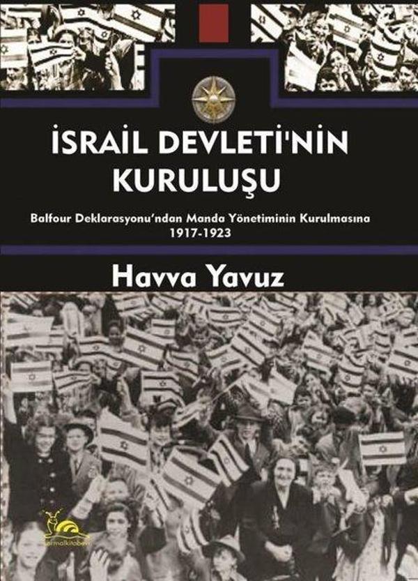İsrail Devleti'nin Kuruluşu - Bolfour Deklarasyonu'ndan Manda Yönetiminin Kurulmasına 1917 - 1923 - Sarmal Kitabevi - Image 1