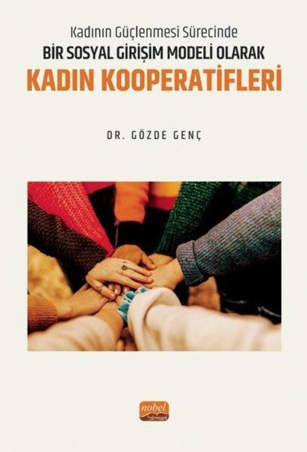 Bir Sosyal Girişim Modeli Olarak Kadın Kooperatifleri - Kadının Güçlenmesi Sürecinde - Nobel Bilimsel Eserler - Image 1