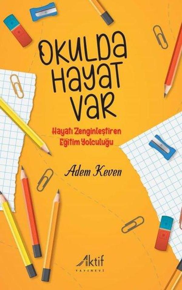 Okulda Hayat Var - Hayatı Zenginleştiren Eğitim Yolculuğu - Aktif Yayınları - Image 1
