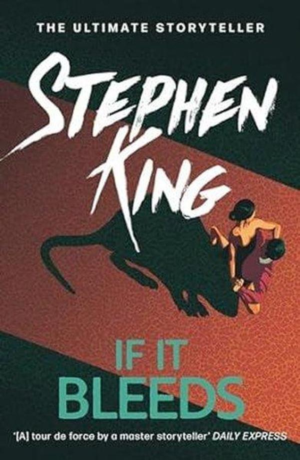 If It Bleeds : The No. 1 bestseller featuring a stand-alone sequel to THE OUTSIDER plus three irres - Hodder & Stoughton Ltd - Image 1