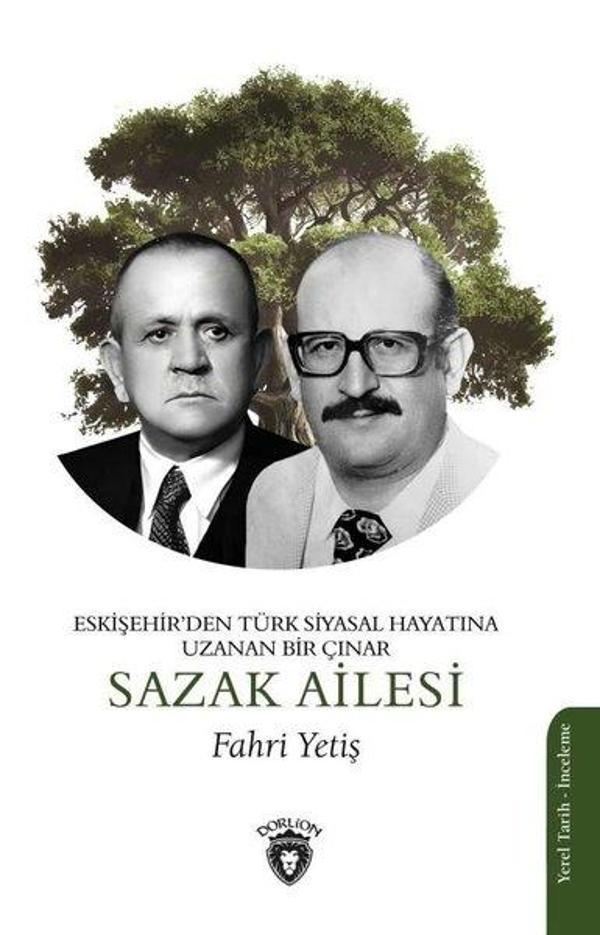 Sazak Ailesi - Eskişehir'den Türk Siyasal Hayatına Uzanan Bir Çınar - Dorlion Yayınevi - Image 1