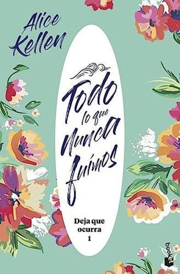 Deja Que Ocurra 01: Todo Lo Que Nunca Fuimos - BOOKET - Image 1