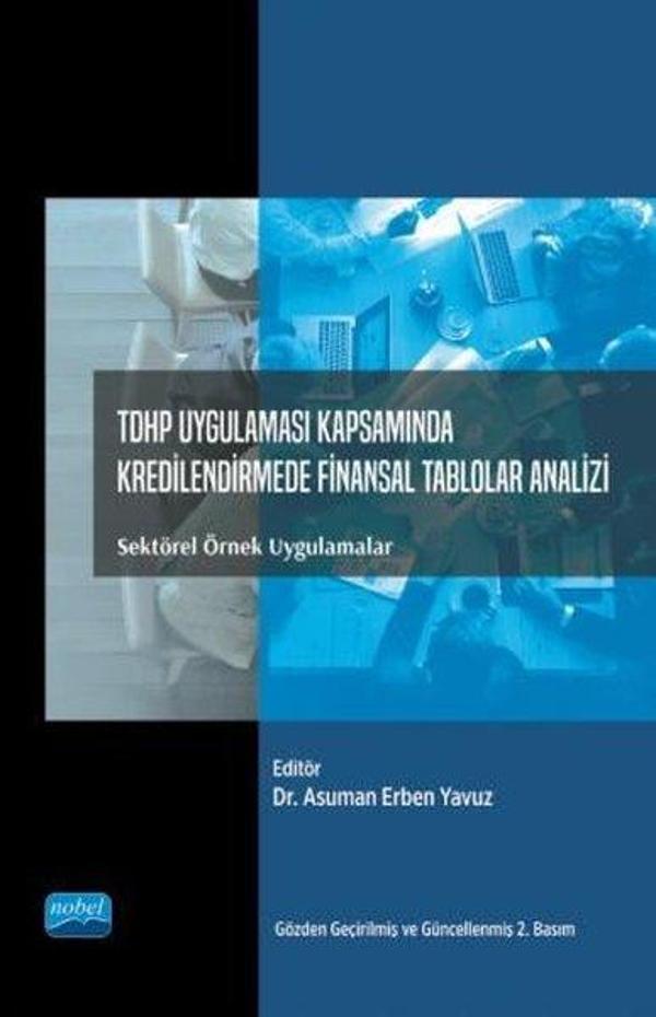 TDHP Uygulaması Kapsamında Kredilendirmede Finansal Tablolar Analizi: Sektörel Örnek Uygulamalar - Nobel Akademik Yayıncılık - Image 1