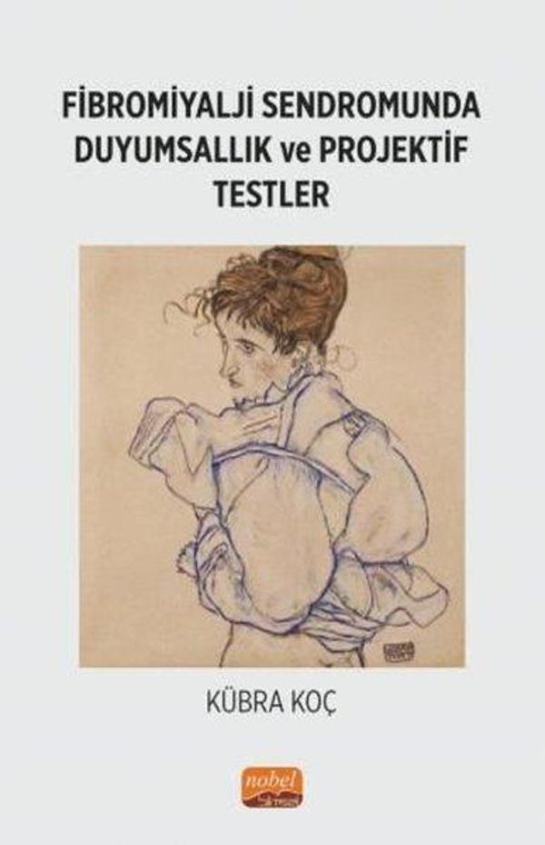Fibromiyalji Sendromunda Duyumsallık ve Projektif Testler - Nobel Bilimsel Eserler - Image 1