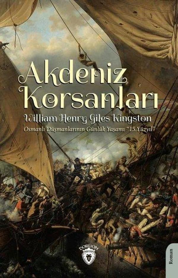 Akdeniz Korsanları - Osmanlı Düşmanlarının Günlük Yaşamı 15.Yüzyıl - Dorlion Yayınevi - Image 1