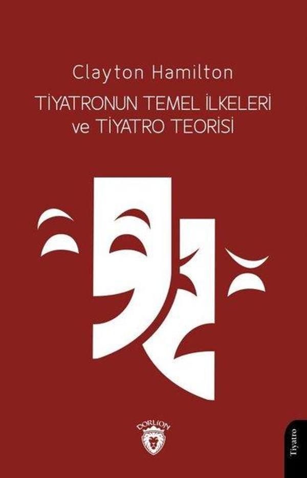 Tiyatronun Temel İlkeleri ve Tiyatro Teorisi - Dorlion Yayınevi - Image 1
