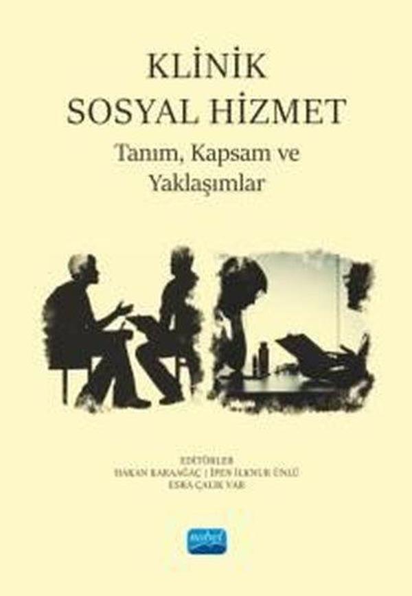 Klinik Sosyal Hizmet - Tanım, Kapsam ve Yaklaşımlar - Nobel Akademik Yayıncılık - Image 1