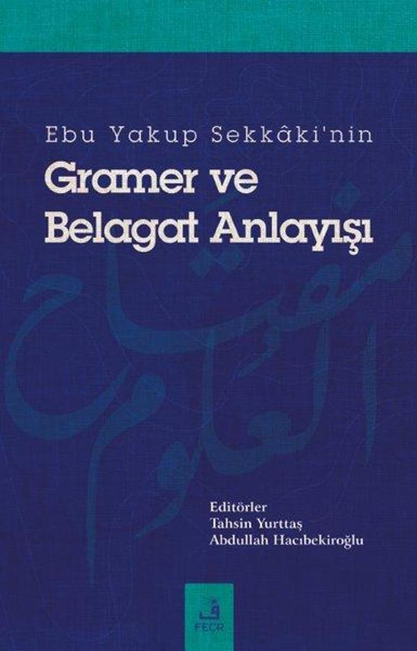 Ebu Yakup Sekkaki'nin Gramer ve Belagat Anlayışı - Fecr Yayınları - Image 1