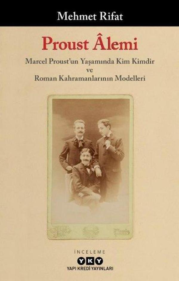 Proust Alemi: Marcel Proust'un Yaşamında Kim Kimdir ve Roman Kahramanlarının Modelleri - Yapı Kredi Yayınları - Image 1