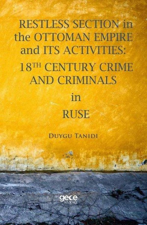 Restless Section in The Ottoman Empire and Its Activities: 18Th Century Crime and Criminals in Ruse - Gece Kitaplığı - Image 1