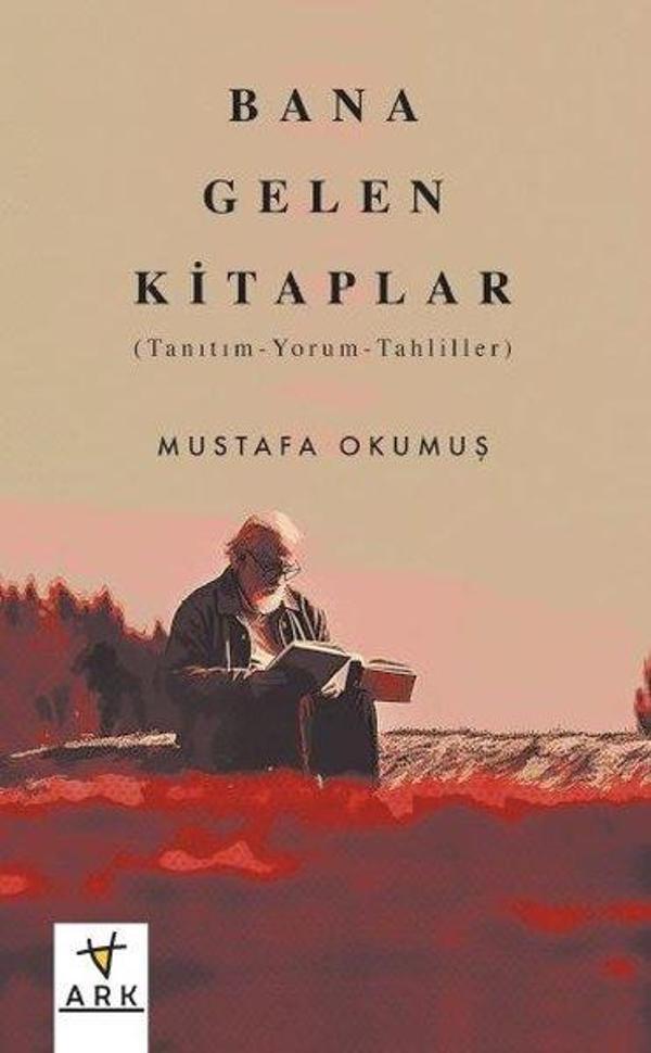 Bana Gelen Kitaplar: Tanıtım - Yorum - Tahliller - Ark Kitapları - Image 1