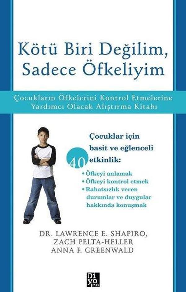 Kötü Biri Değilim Sadece Öfkeliyim - Çocukların Öfkelerini Kontrol Etmelerine Yardımcı Olacak Alışt - Diyojen Yayıncılık - Image 1