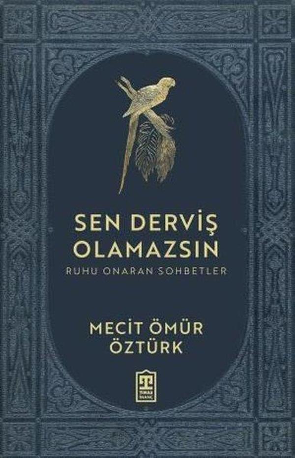 Sen Derviş Olamazsın - Ruhu Onaran Sohbetler - Timaş Yayınları - Image 1