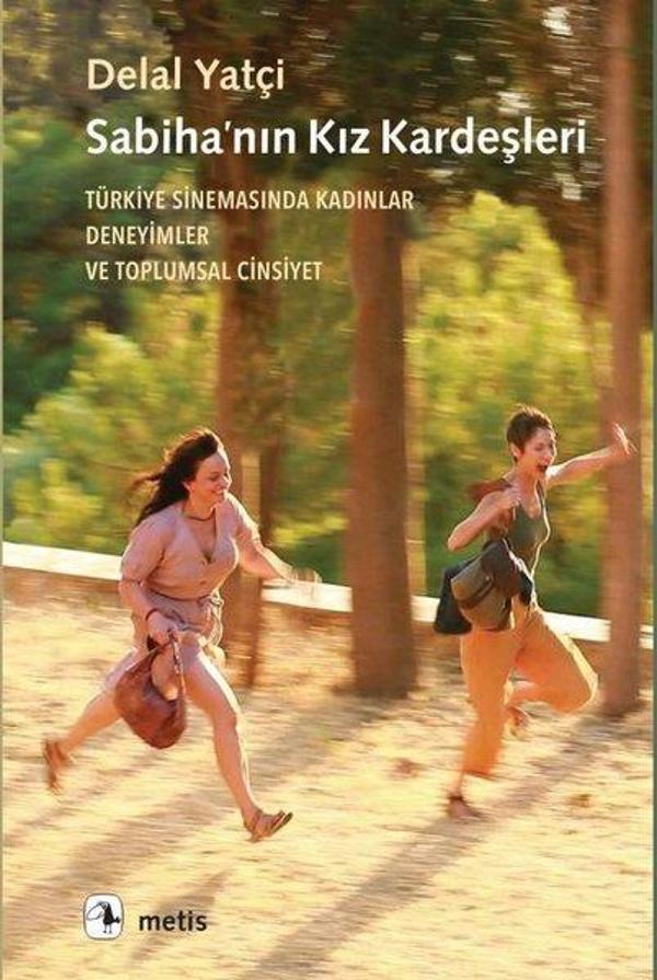 Sabiha'nın Kız Kardeşleri - Türkiye Sinemasında Kadınlar Deneyimler ve Toplumsal Cinsiyet - Metis Yayınları - Image 1