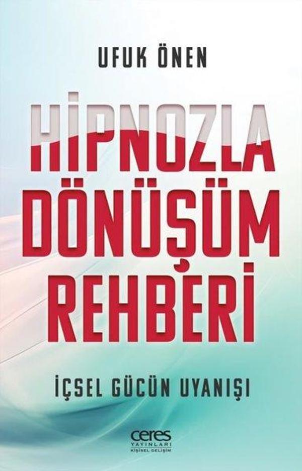 Hipnozla Dönüşüm Rehberi - İçsel Gücün Uyanışı - Ceres Yayınları - Image 1