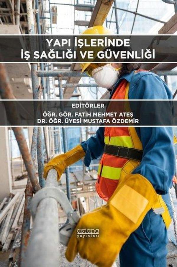 Yapı İşlerinde İş Sağlığı ve Güvenliği - Astana Yayınları - Image 1