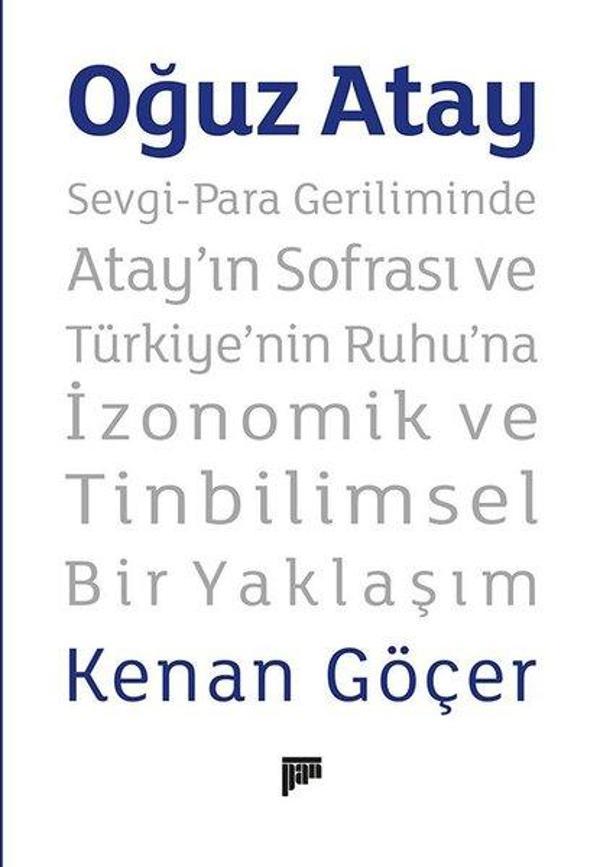 Oğuz Atay: Sevgi - Para Geriliminde Atay'ın Sofrası ve Türkiye'nin Ruhu'na İzonomik ve Tinbilimsel B - Pan Yayıncılık - Image 1