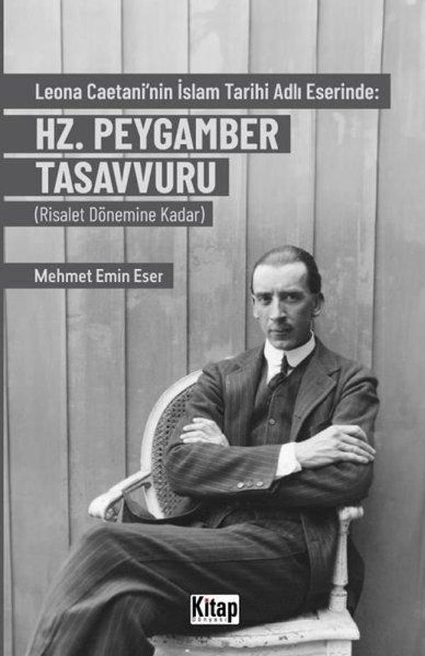 Leona Caetani'nin İslam Tarihi Adlı Eserinde: Hz. Peygamber Tasavvuru (Risalet Dönemine Kadar) - Kitap Dünyası - Image 1