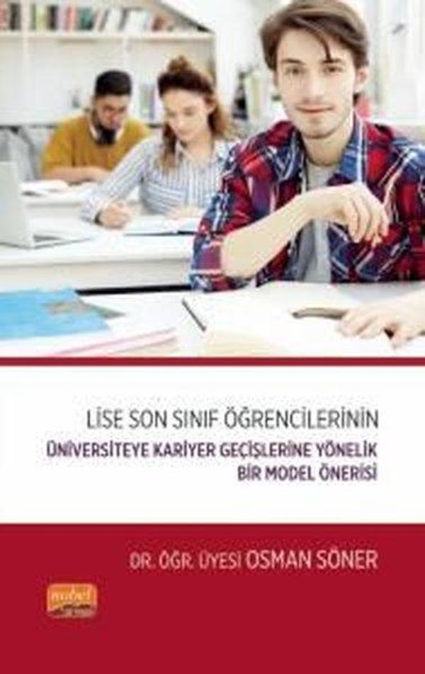 Lise Son Sınıf Öğrencilerinin Üniversiteye Kariyer Geçişlerine Yönelik Bir Model Önerisi - Nobel Bilimsel Eserler - Image 1
