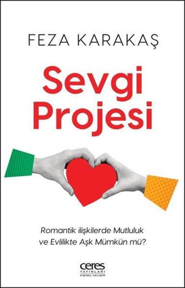 Sevgi Projesi - Romantik İlişkilerde Mutluluk ve Evlilikte Aşk Mümkün mü? - Ceres Yayınları - Image 1