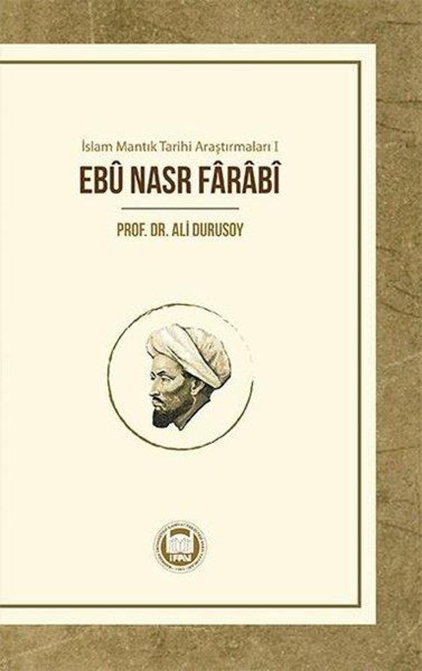 Ebu Nasr Farabi - İslam Mantık Tarihi Araştırmaları 1 - M. Ü. İlahiyat Fakültesi Vakfı Yayı - Image 1