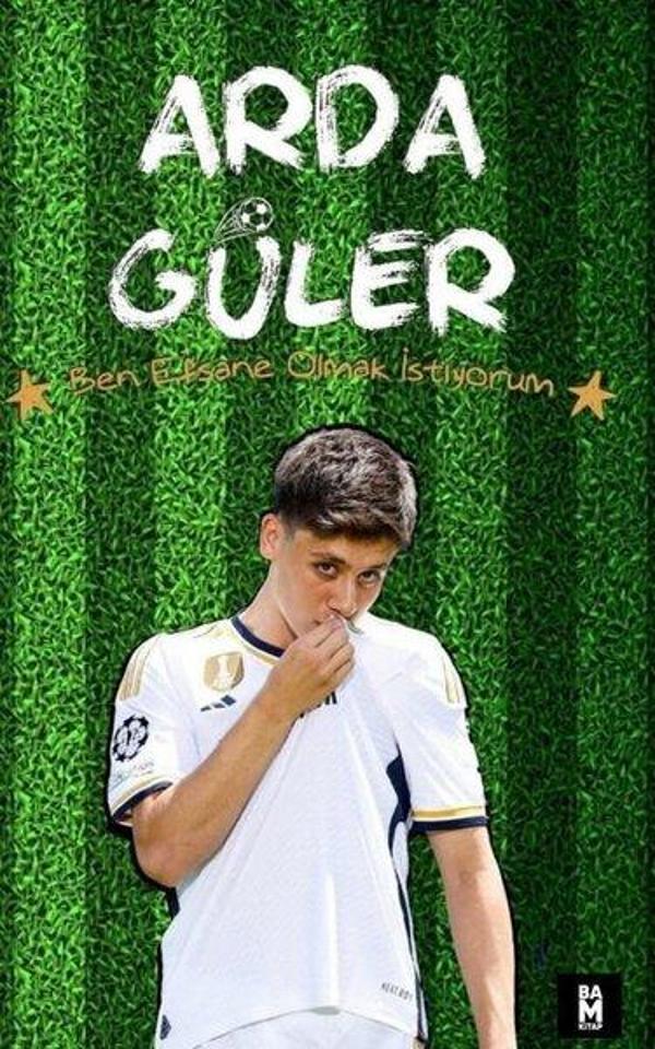Arda Güler - Ben Efsane Olmak İstiyorum - Poster ve Ayraç Hediyeli - Bam Kitap - Image 1