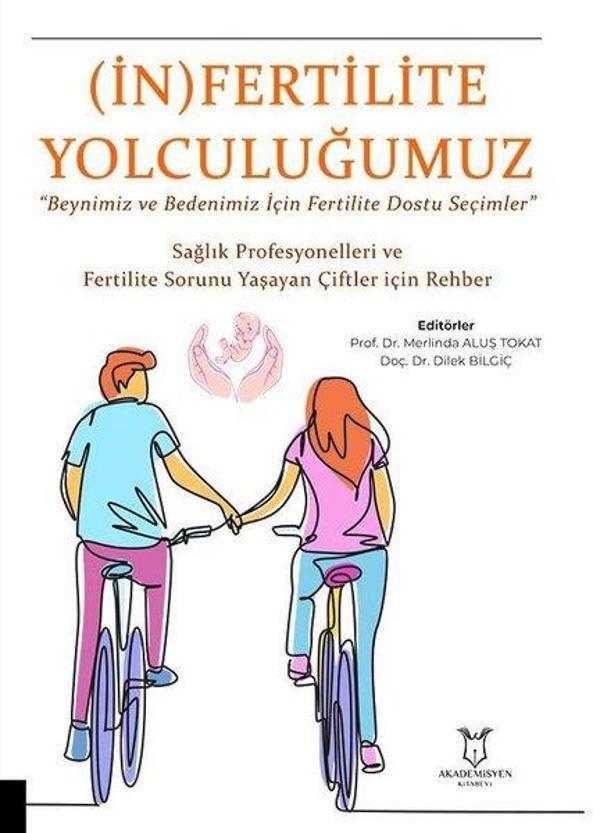 İnfertilite Yolculuğumuz - Sağlık Profesyonelleri ve Fertilite Sorunu Yaşayan Çiftler İçin Rehber - Akademisyen Kitabevi - Image 1