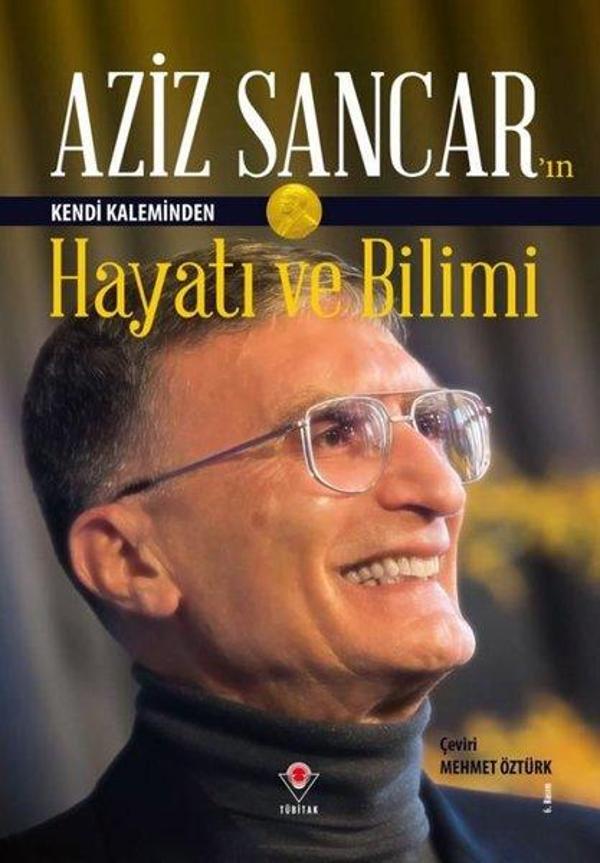 Aziz Sancar'ın Kendi Kaleminden Hayatı ve Bilimi - Tübitak Yayınları - Image 1