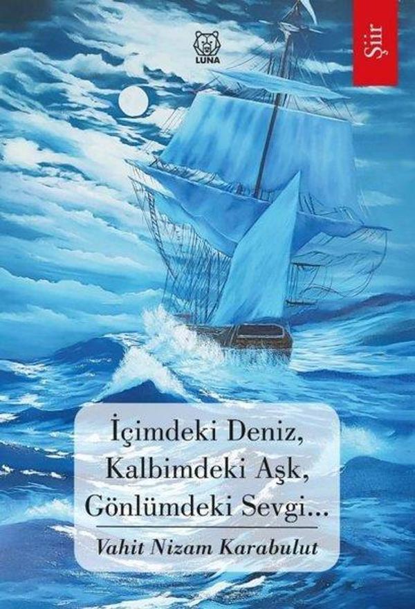 İçimdeki Deniz, Kalbimdeki Aşk, Gönlümdeki Sevgi… - Luna Yayınları - Image 1