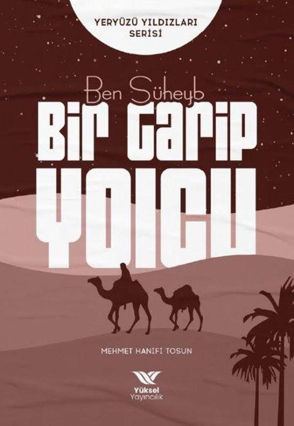 Ben Süheyb Bir Garip Yolcu - Yeryüzü Yıldızları Serisi - Yüksel Yayıncılık - Image 1