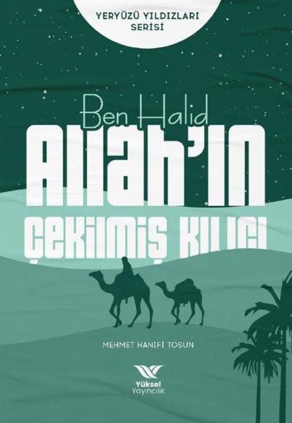 Ben Halid Allah'ın Çekilmiş Kılıcı - Yeryüzü Yıldızları Serisi - Yüksel Yayıncılık - Image 1
