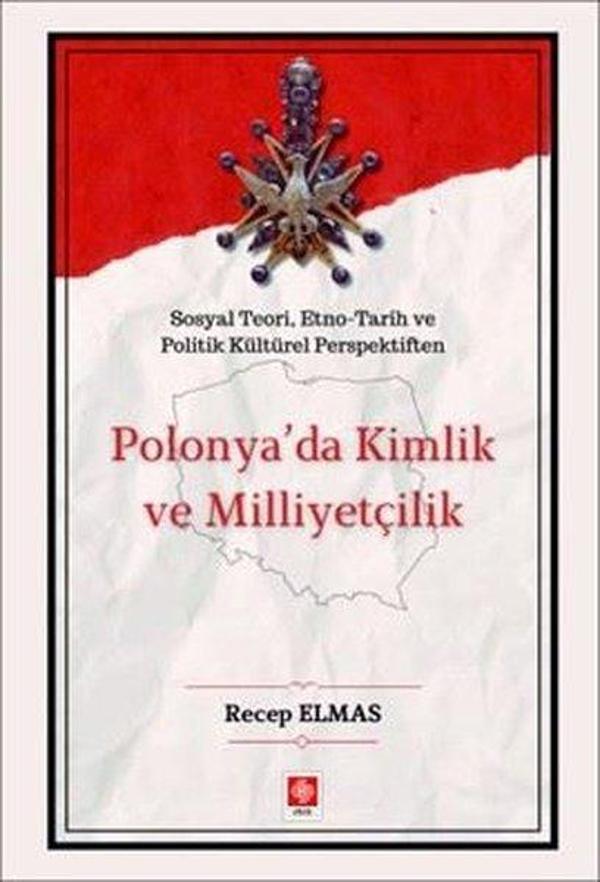 Polonya'da Kimlik ve Milliyetçilik -  Sosyal Teori, Etno - Tarih ve Politik Kültürel Perspektiften - Ekin Basım Yayın - Image 1