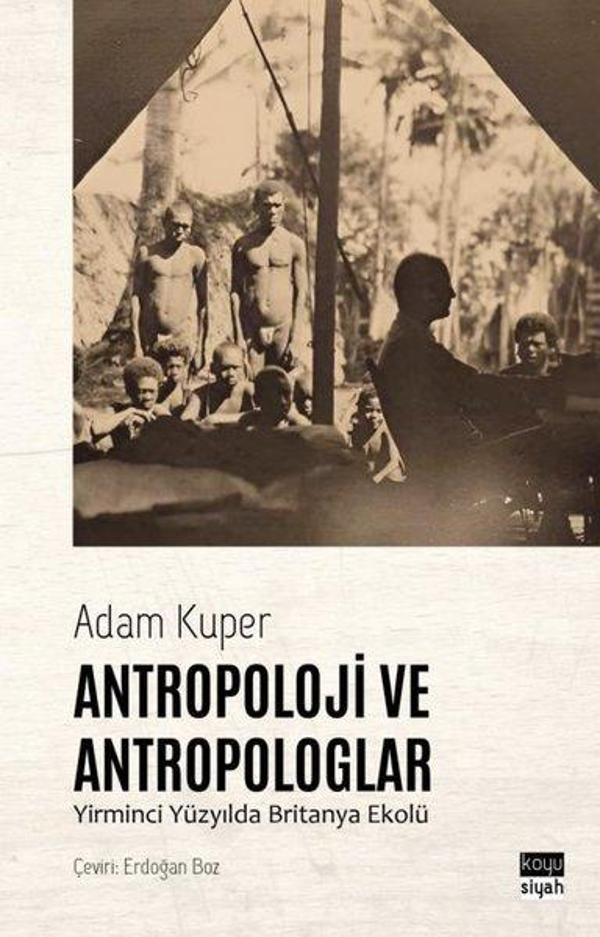 Antropoloji ve Antropologlar - Yirminci Yüzyılda Britanya Ekolü - Koyu Siyah - Image 1