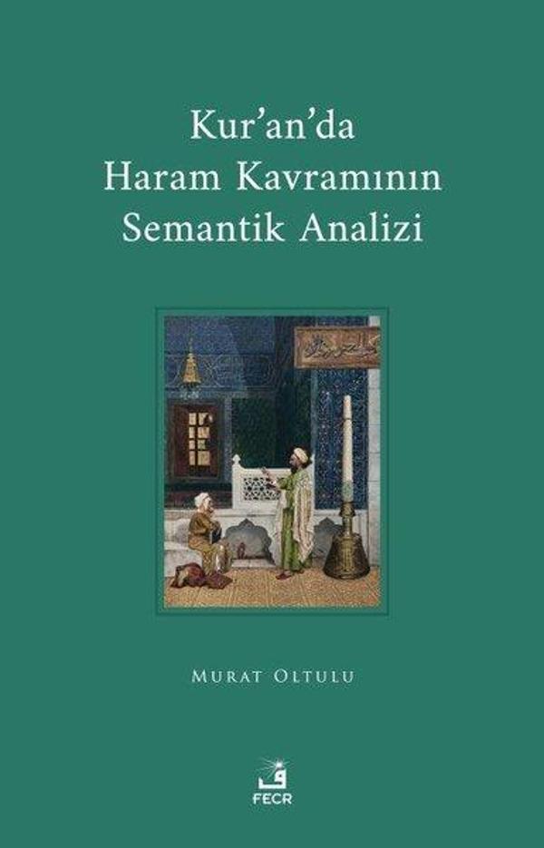 Kur'an'da Haram Kavramının Semantik Analizi - Fecr Yayınları - Image 1