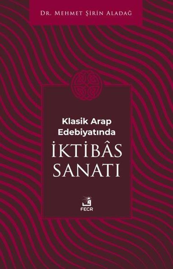 Klasik Arap Edebiyatında İktibas Sanatı - Fecr Yayınları - Image 1