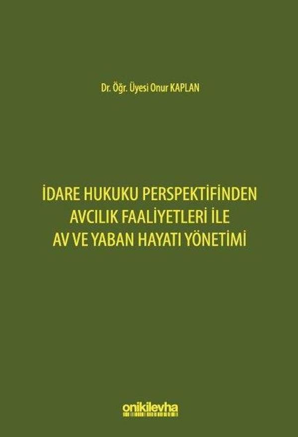 İdare Hukuku Perspektifinden Avcılık Faaliyetleri ile Av ve Yaban Hayatı Yönetimi - On İki Levha Yayıncılık - Image 1
