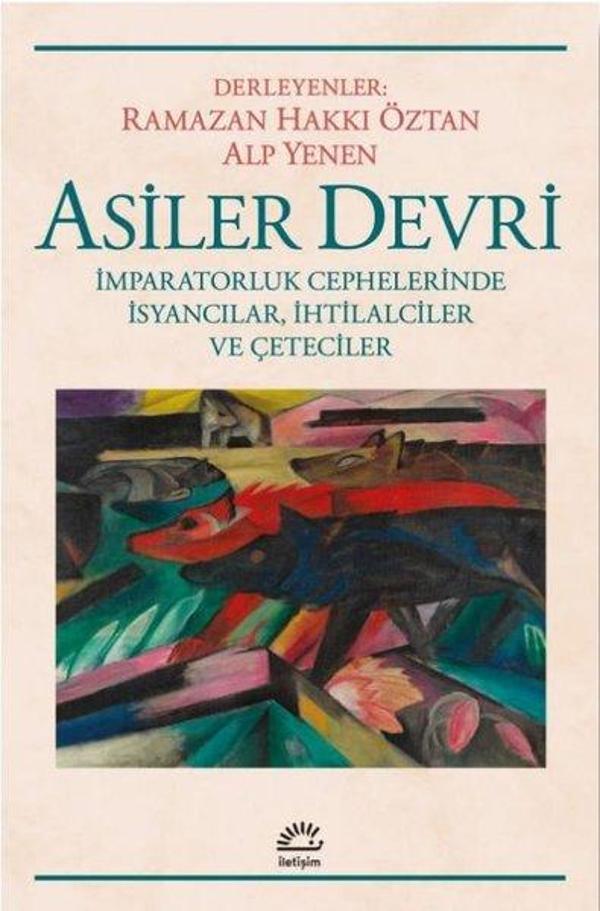Asiler Devri - İmparatorluk Cephelerinde İsyancılar İhtilalciler ve Çeteciler - İletişim Yayınları - Image 1