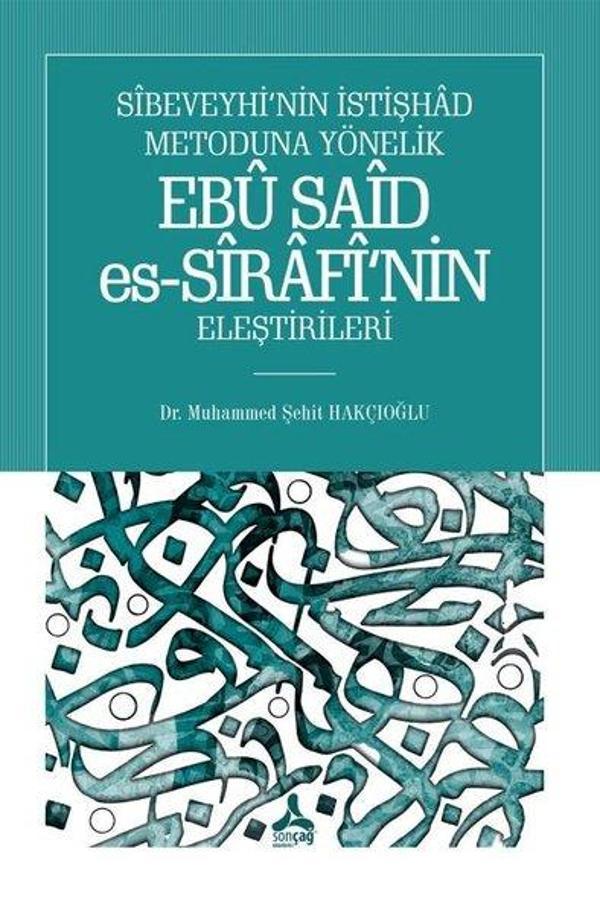 Sibeveyhi'nin İstişhad Metoduna Yönelik Ebu Said Es-Sirafi'nin Eleştirileri - Sonçağ Yayınları - Image 1