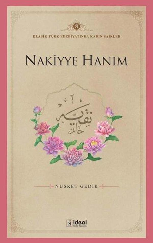 Nakiyye Hanım - Klasik Türk Edebiyatında Kadın Şairler 8 - İdeal Kültür Yayıncılık - Image 1